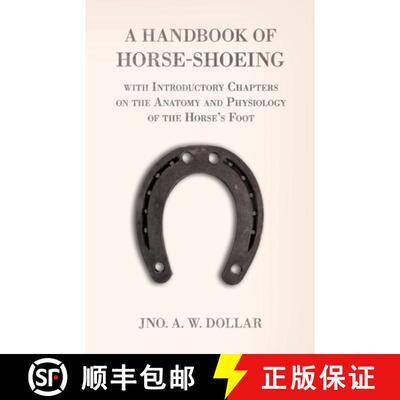 【3-4周达】A Handbook of Horse-Shoeing with Introductory Chapters on the Anatomy and Physiology of th... [9781473336643]