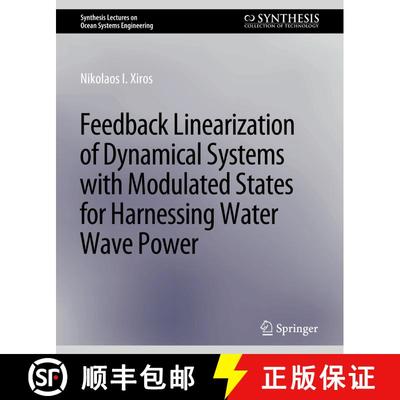 【3-4周达】Feedback Linearization of Dynamical Systems with Modulated States for Harnessing Water Wav... [9783031013638]