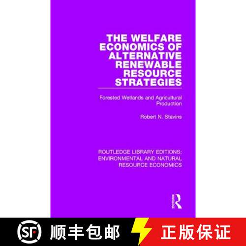 【3-4周达】精装 The Welfare Economics of Alternative Renewable Resource Strategies: Forested Wetlands... [9781138083639]