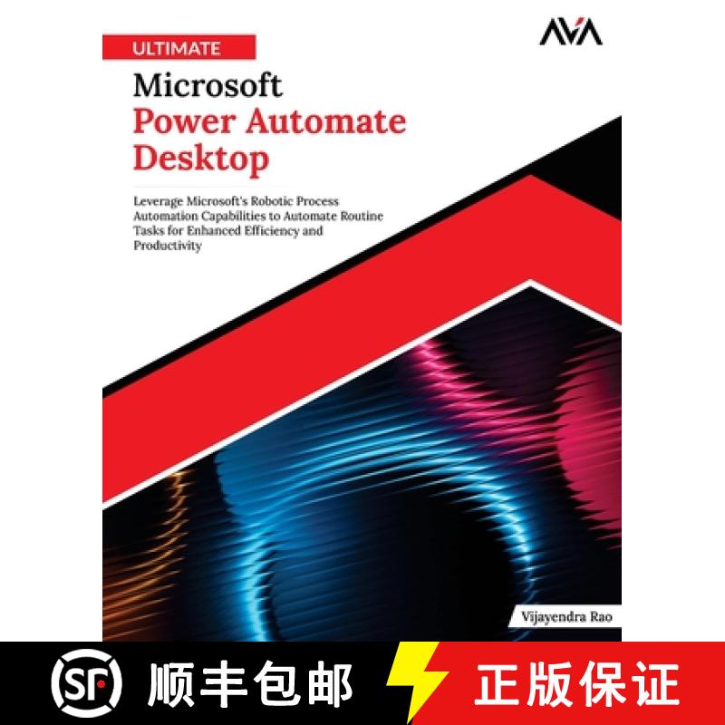 【2-3周达】Ultimate Microsoft Power Automate Desktop: Leverage Microsoft's Robotic Process Automation... [9789348107534]