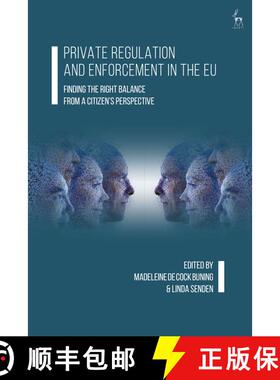 【3-4周达】Private Regulation and Enforcement in the EU: Finding the Right Balance from a Citizen’s ... [9781509919529]