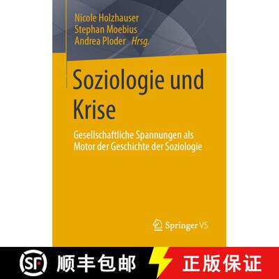 【3-4周达】Soziologie und Krise : Gesellschaftliche Spannungen als Motor der Geschichte der Soziologi... [9783658352035]