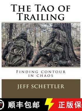 预订 The Tao of Trailing: A Guide to Finding Countour in the Chaos of Scent Dogs [9781628281675]