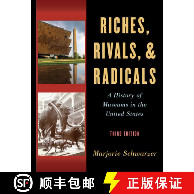 【4周达】Riches, Rivals, and Radicals : A History of Museums in the United States [9781538128077]