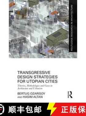 【3-4周达】Transgressive Design Strategies for Utopian Cities: Theories, Methodologies and Cases in A... [9781032152172]
