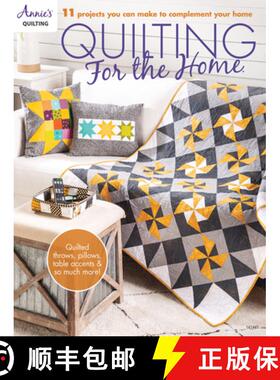 预订 Quilting for the Home: 11 Projects You Can Make to Complement Your Home [9781640250512]