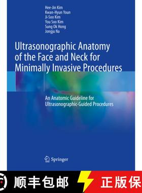 【3-4周达】Ultrasonographic Anatomy of the Face and Neck for Minimally Invasive Procedures: An Anatom... [9789811565625]
