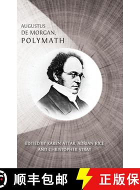 【3-4周达】Augustus De Morgan, Polymath: New Perspectives on his Life and Legacy [9781805113270]