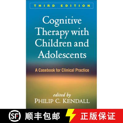 【3-4周达】Cognitive Therapy with Children and Adolescents, Third Edition: A Casebook for Clinical Pr... [9781462528233]