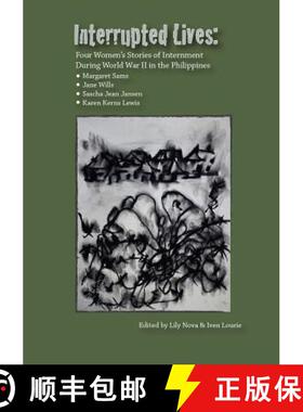 预订 Interrupted Lives: Four Women's Stories of Internment During WWII in the Philippines [9780964518193]