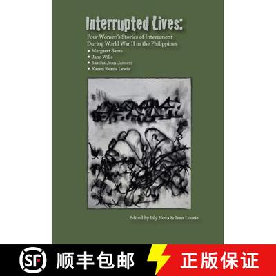 预订 Interrupted Lives: Four Women's Stories of Internment During WWII in the Philippines [9780964518193]