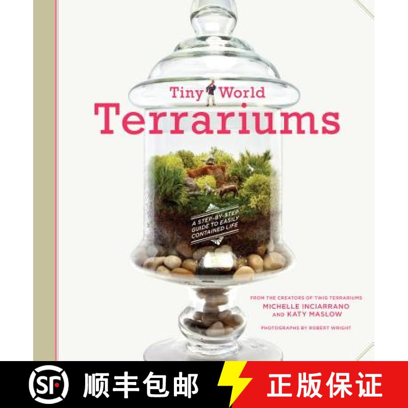 预订 Tiny World Terrariums: Guide: A Step-by-Step Guide to Easily Contained Life [9781584799641]