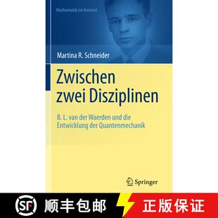 【3-4周达】Zwischen zwei Disziplinen : B. L. van der Waerden und die Entwicklung der Quantenmechanik [9783642218248]