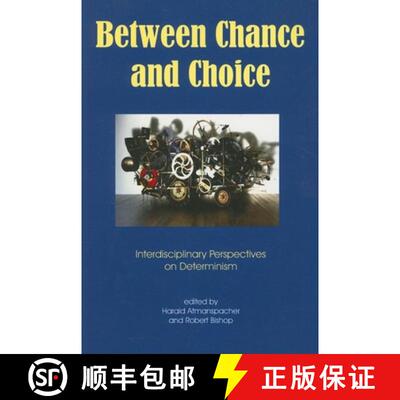 【3-4周达】Between Chance and Choice: Interdisciplinary Perspectives on Determinism [9781845400842]