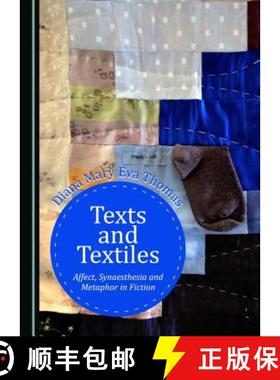 预订 Texts and Textiles : Affect, Synaesthesia and Metaphor in Fiction [9781443800792]