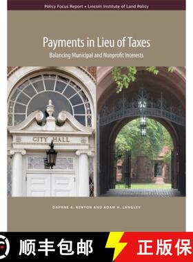 【3-4周达】Payments in Lieu of Taxes – Balancing Municipal and Nonprofit Interests [9781558442160]