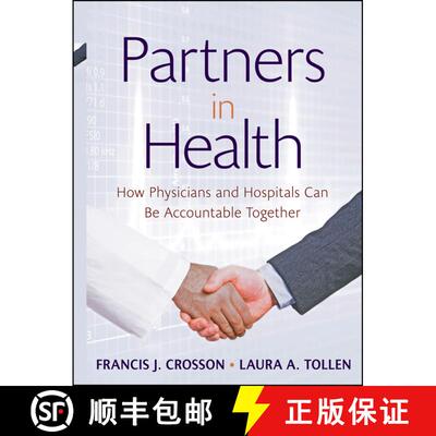 【3-4周达】精装 Partners In Health: How Physicians And Hospitals Can Be Accountable Together [Wiley公... [9780470550960]