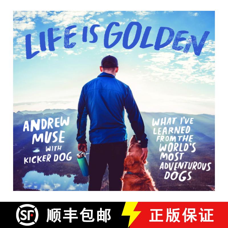 【2-3周达】Life Is Golden: What I've Learned from the World's Most Adventurous Dogs [9781423660279]