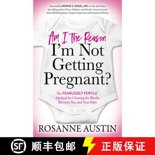 【3-4周达】Am I the Reason I'm Not Getting Pregnant?: The Fearlessly Fertile (TM) Method for Clearing... [9781642798562]