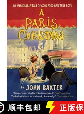 【3-4周达】Paris Christmas: An Improbable Tale of Good Food and True Love: An Improbable Tale of Good... [9781780722474]