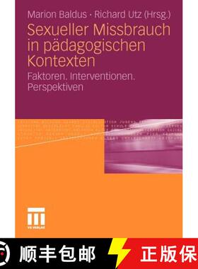 【3-4周达】Sexueller Missbrauch in pädagogischen Kontexten : Faktoren. Interventionen. Perspektiven [9783531177724]