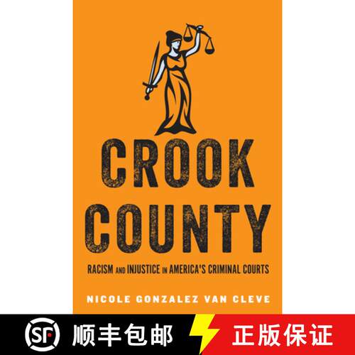 【3-4周达】Crook County: Racism and Injustice in America's Largest Criminal Court [9781503602786]