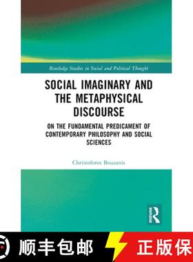 【3-4周达】Social Imaginary and the Metaphysical Discourse: On the Fundamental Predicament of Contemp... [9780367192532]