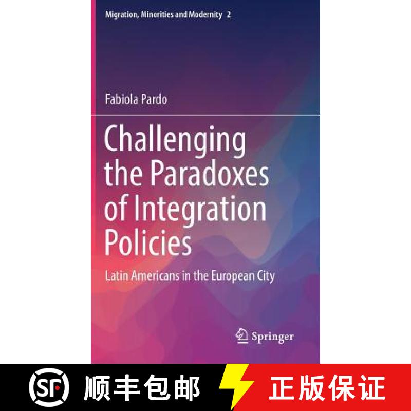 【3-4周达】Challenging the Paradoxes of Integration Policies : Latin Americans in the European City [9783319640808]