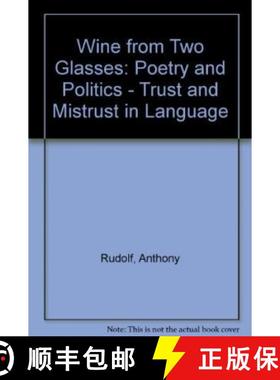 【3-4周达】Wine from Two Glasses: Poetry and Politics - Trust and Mistrust in Language [9781870921039]
