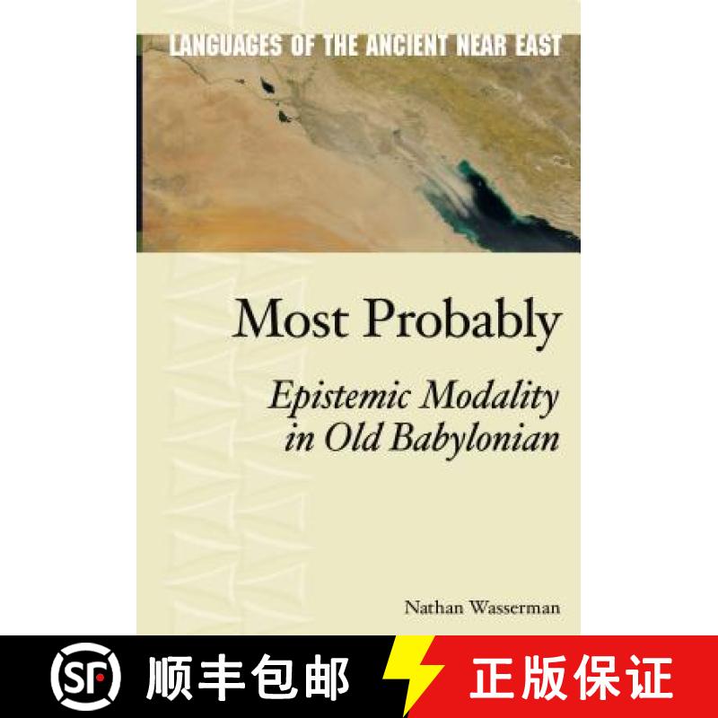 【4周达】Most Probably : Epistemic Modality in Old Babylonian [9781575061986]