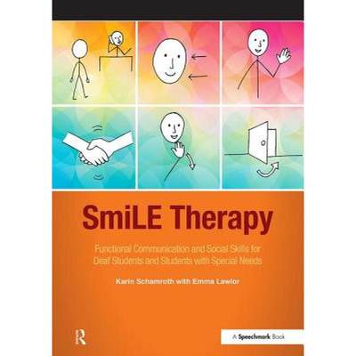 【4周达】Smile Therapy: Functional Communication and Social Skills for Deaf Students and Students wit... [9781909301559]