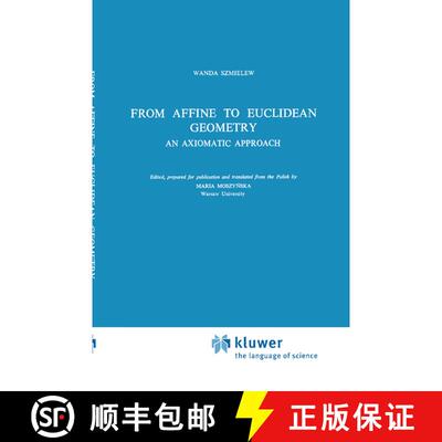 【3-4周达】From Affine to Euclidean Geometry : An Axiomatic Approach [9789027712431]