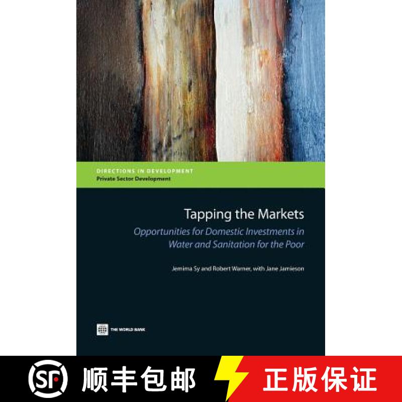 预订 Tapping the Markets: Opportunities for Domestic Investments in Water and Sanitation for the Poor [9781464801341]