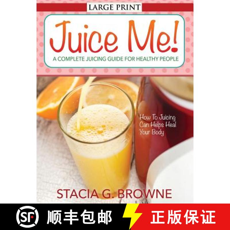 【3-4周达】Juice Me! a Complete Juicing Guide for Healthy People [9781631871894]