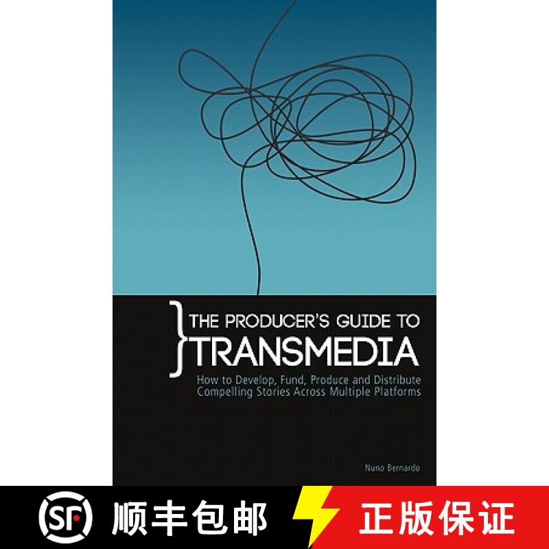 【2-3周达】The Producer's Guide to Transmedia: How to Develop, Fund, Produce and Distribute Compellin... [9780956750006]