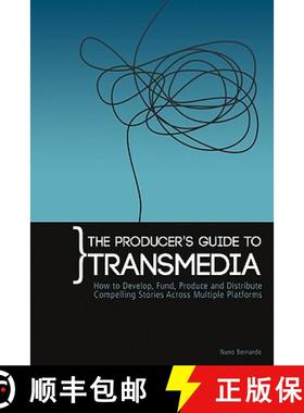【3-4周达】The Producer's Guide to Transmedia: How to Develop, Fund, Produce and Distribute Compellin... [9780956750006]