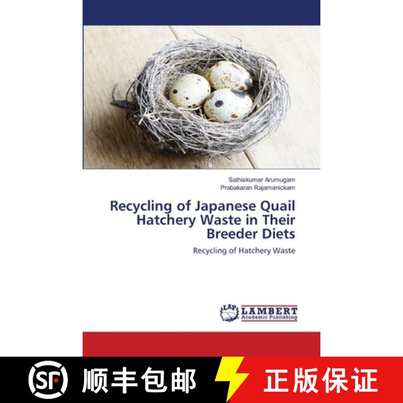 【2-3周达】Recycling of Japanese Quail Hatchery Waste in Their Breeder Diets [9786203202212]