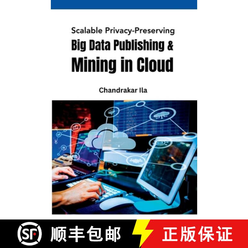 【3-4周达】Scalable Privacy-Preserving Big Data Publishing & Mining in Cloud [9784758815116]