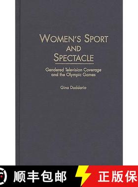预订 Women's Sport and Spectacle: Gendered Television Coverage and the Olympic Games [9780275958565]