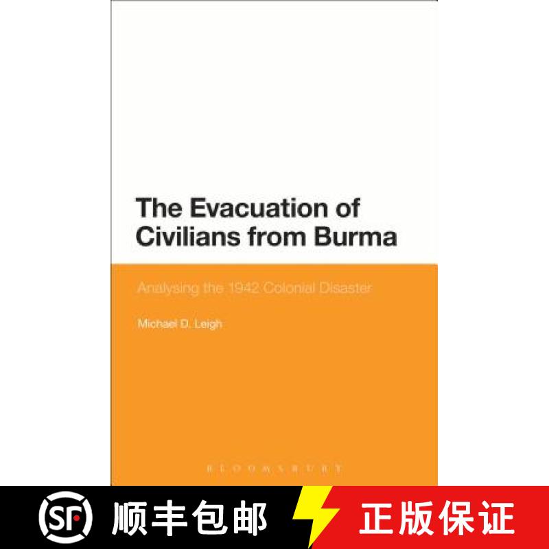 【3-4周达】The Evacuation of Civilians from Burma: Analysing the 1942 Colonial Disaster [9781441140906]