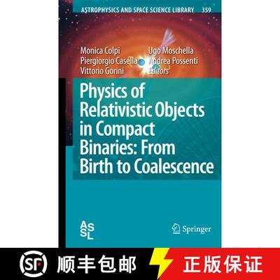 【3-4周达】精装 Physics of Relativistic Objects in Compact Binaries: from Birth to Coalescence [9781402092633]