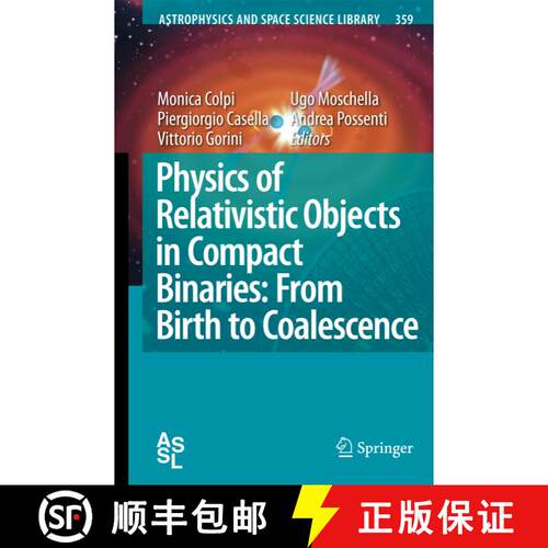 【3-4周达】精装 Physics of Relativistic Objects in Compact Binaries: from Birth to Coalescence [9781402092633]