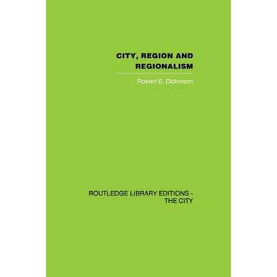 【4周达】City, Region and Regionalism : A geographical contribution to human ecology [9780415860451]