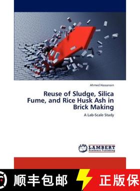 预订 Reuse of Sludge, Silica Fume, and Rice Husk Ash in Brick Making [9783659166730]