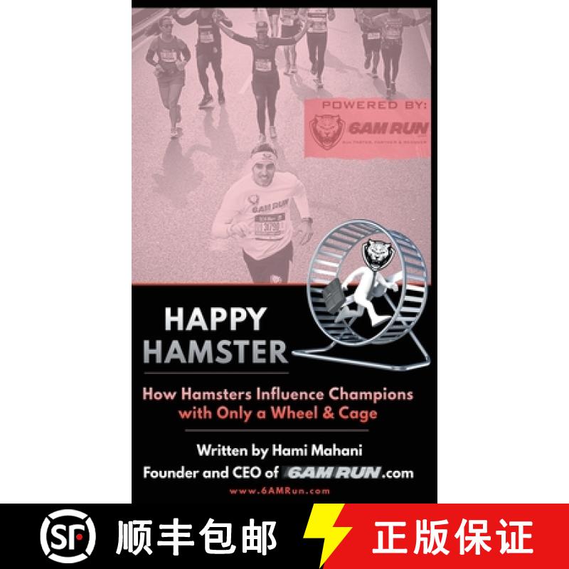 【2-3周达】Happy Hamster: How Hamsters Influence Champions with Only a Wheel & Cage [9781662924873]