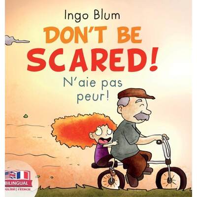 【4周达】Don't Be Scared! - N'aie pas peur!: Bilingual Children's Picture Book English-French [9783947410125]