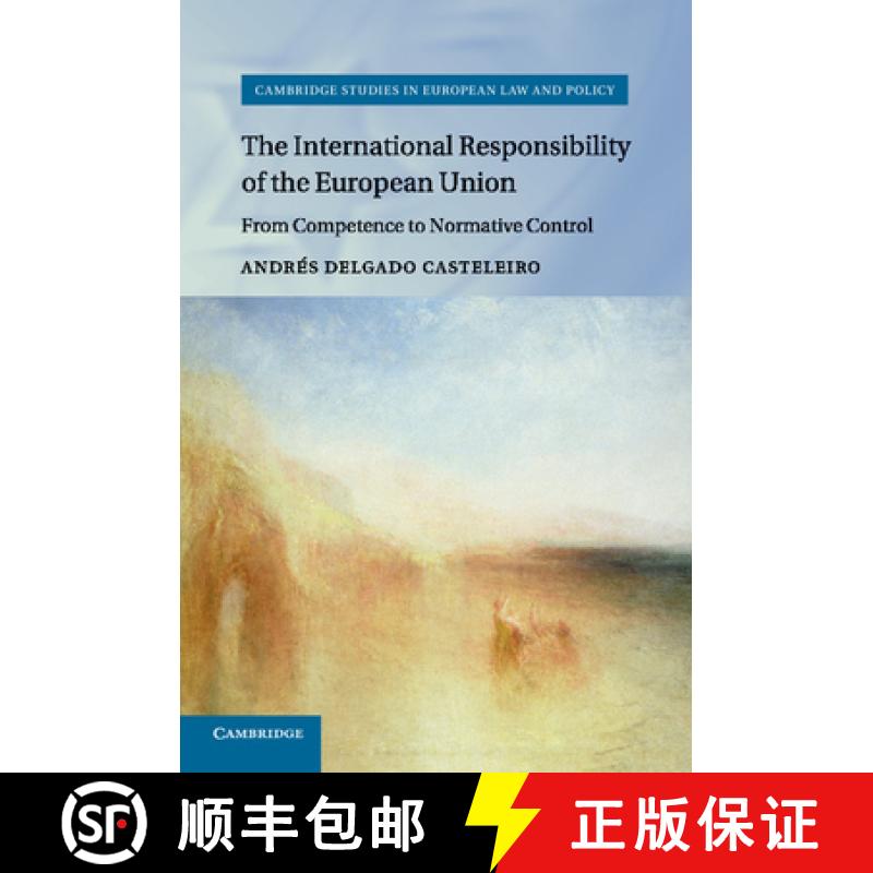 【3-4周达】International Responsibility of the European Union: From Competence to Normative Control -... [9781107462595]