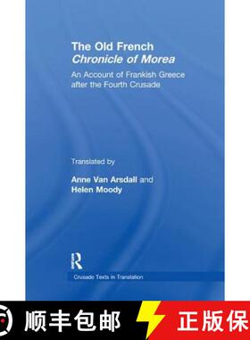 【3-4周达】The Old French Chronicle of Morea: An Account of Frankish Greece After the Fourth Crusade [9781138307223]