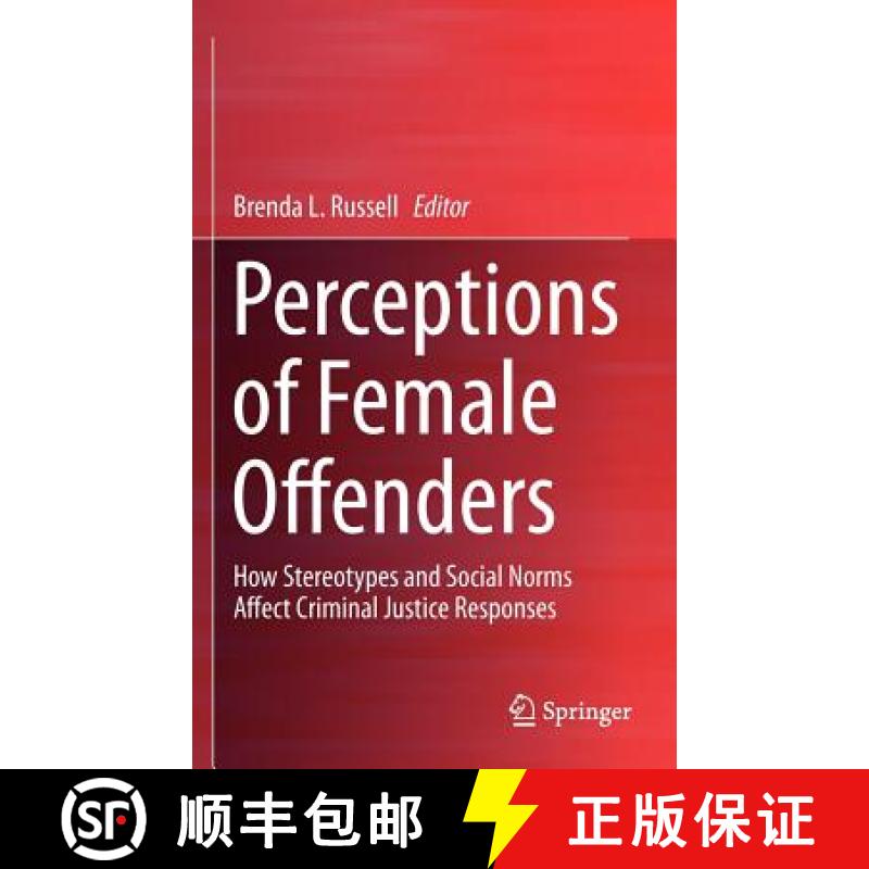 【3-4周达】Perceptions of Female Offenders : How Stereotypes and Social Norms Affect Criminal Justice... [9781461458708]