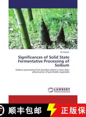 预订 Significances of Solid State Fermentative Processing of Soibum [9783330047204]